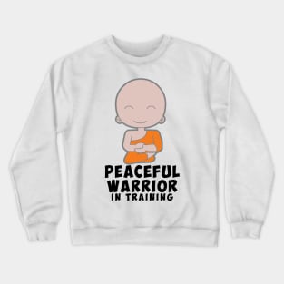 Peaceful Warrior in Training Crewneck Sweatshirt